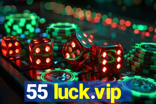 55 luck.vip